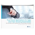 True Cloud Applications for Agile and Fast-Growing Businesses